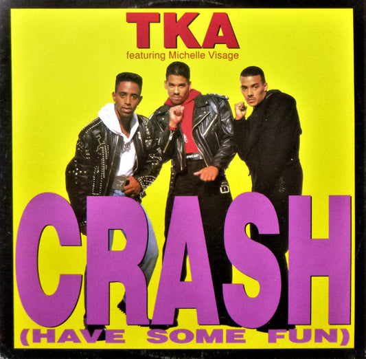 TKA Featuring Michelle Visage : Crash (Have Some Fun) (12")