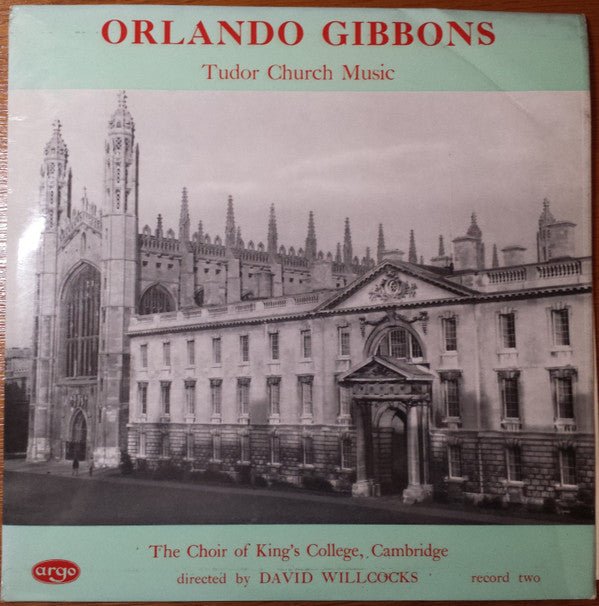 Orlando Gibbons / The King's College Choir Of Cambridge Directed By David Willcocks : Tudor Church Music - Record Two (LP, Mono)