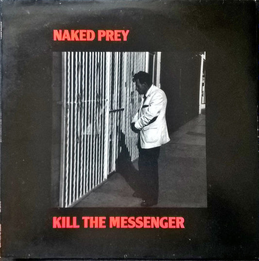 Naked Prey : Kill The Messenger (LP, Album)