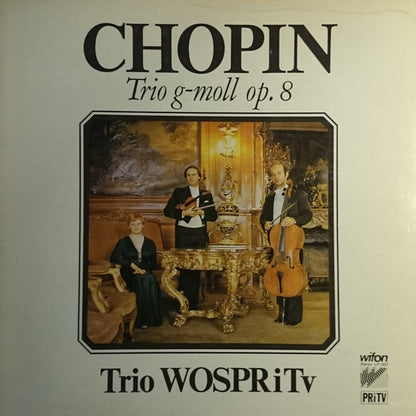 Frédéric Chopin, Trio WOSPRiTv : Trio g-moll Op.8 (LP, Album)