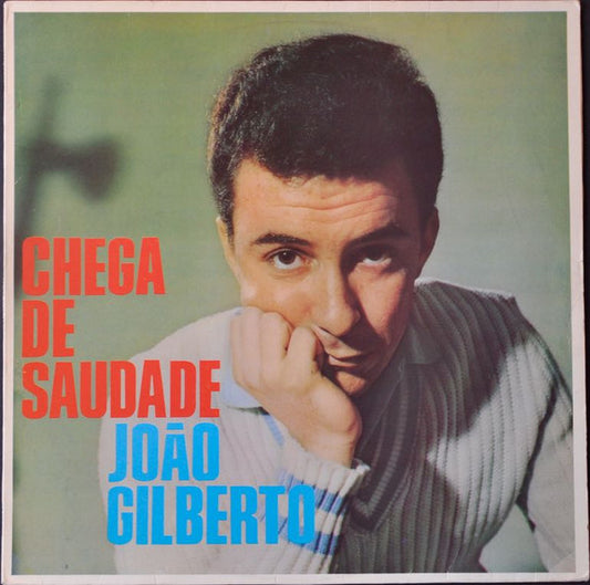 João Gilberto : Chega De Saudade (LP, Album, RE)