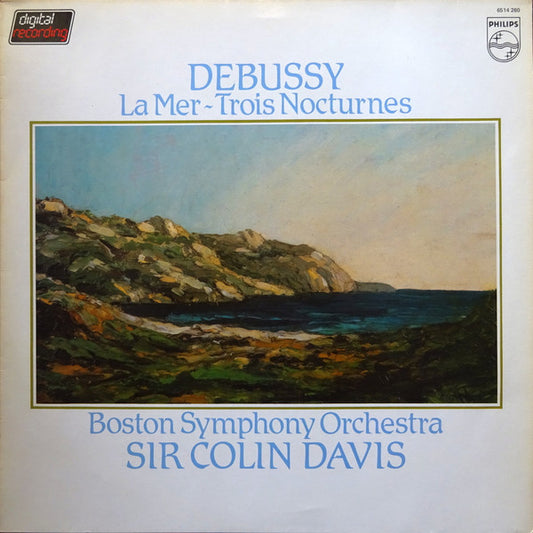 Claude Debussy – Boston Symphony Orchestra, Sir Colin Davis : La Mer / Trois Nocturnes (LP)