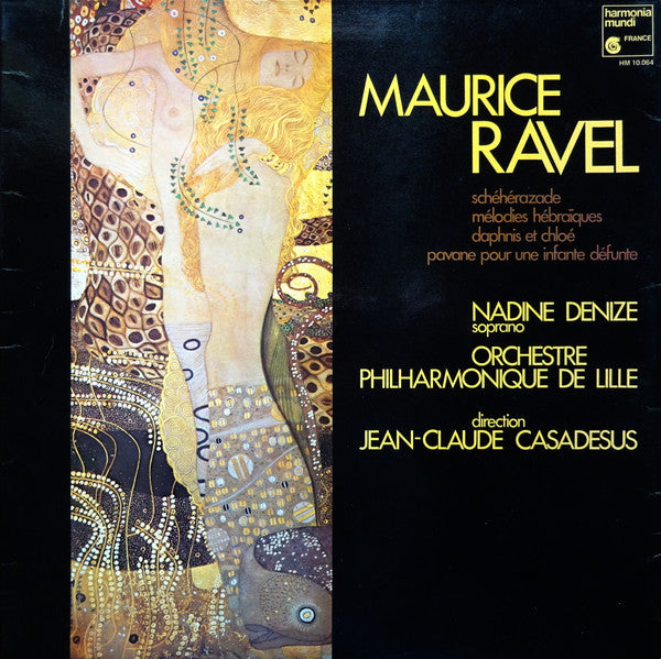 Maurice Ravel - Nadine Denize, Orchestre Philharmonique de Lille, Jean-Claude Casadesus : Schéhérazade / Mélodies Hébraïques / Daphnis Et Chloé / Pavane Pour Une Infante Défunte (LP)