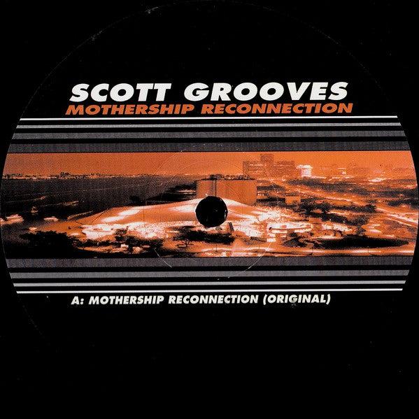 Scott Grooves Featuring Parliament / Funkadelic : Mothership Reconnection (12")