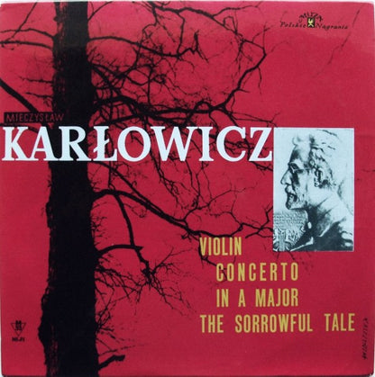 Mieczysław Karłowicz : Violin Concerto In A Major / The Sorrowful Tale (LP, Mono, Bla)