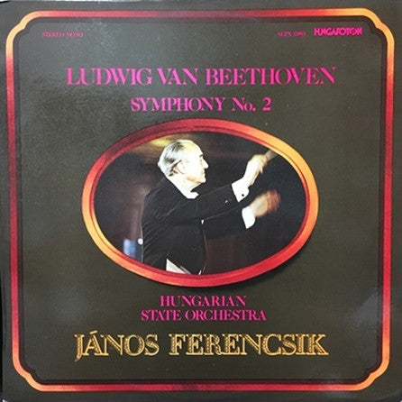 Ludwig van Beethoven - János Ferencsik, Hungarian State Orchestra :  Symphony No. 2 (LP)