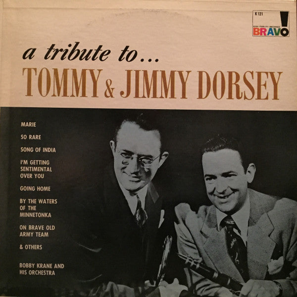Bobby Krane And His Orchestra : A Tribute To ... Tommy & Jimmy Dorsey (LP, Album, Mono)