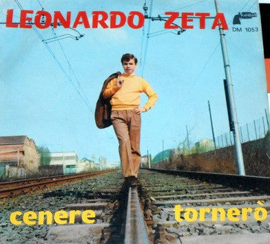Leonardo Zeta : Cenere / Tornerò (7")