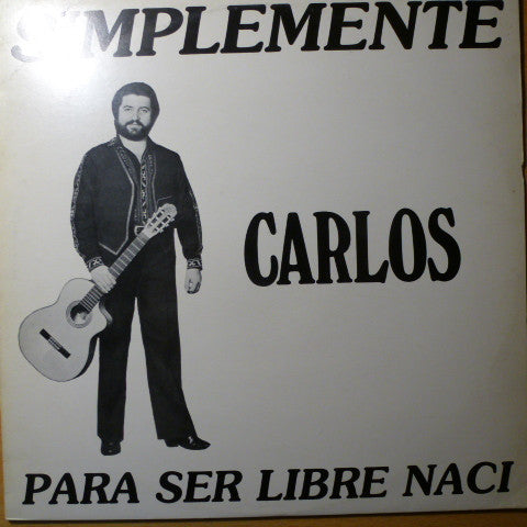 H. Carlos Kock Saucedo : Simplemente - Para Ser Libre Naci (LP, Album)