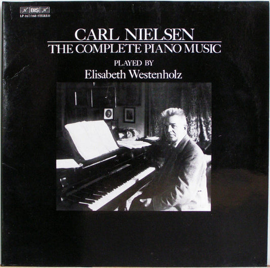 Elisabeth Westenholz : Carl Nielsen, The Complete Piano Music (2xLP, Album, Gat)