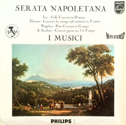 I Musici, Leonardo Leo / Francesco Durante / Giovanni Battista Pergolesi / Alessandro Scarlatti : Serata Napoletana (Cello Concerto In D Major / Concerto For Strings And Continuo In F Minor / Flute Concerto In G Major / Concerto Grosso No. 3 In F Major) (LP)