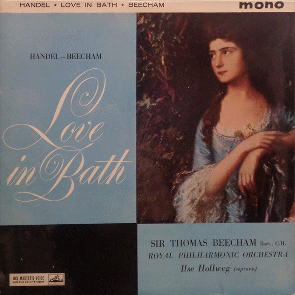 Georg Friedrich Händel - Sir Thomas Beecham, Royal Philharmonic Orchestra, Ilse Hollweg : Love In Bath (LP, Mono)