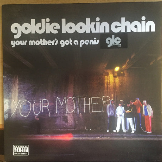 Goldie Lookin Chain : Your Mother's Got A Penis (12")
