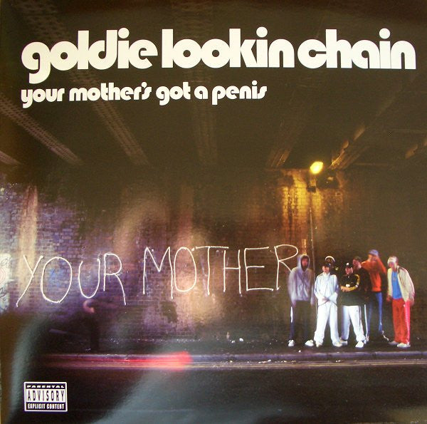 Goldie Lookin Chain : Your Mother's Got A Penis (12")