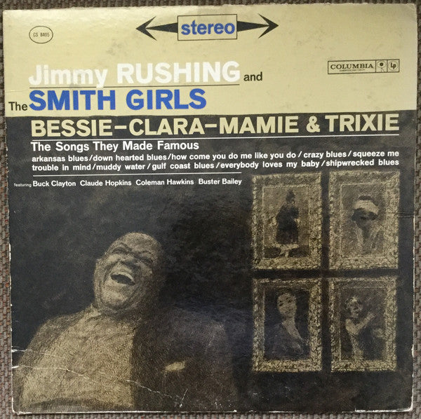 Jimmy Rushing And The Smith Girls : Bessie - Clara - Mamie & Trixie (The Songs They Made Famous) (LP, Album)