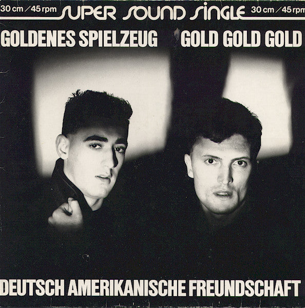 Deutsch Amerikanische Freundschaft : Goldenes Spielzeug / Gold Gold Gold (12", Single)