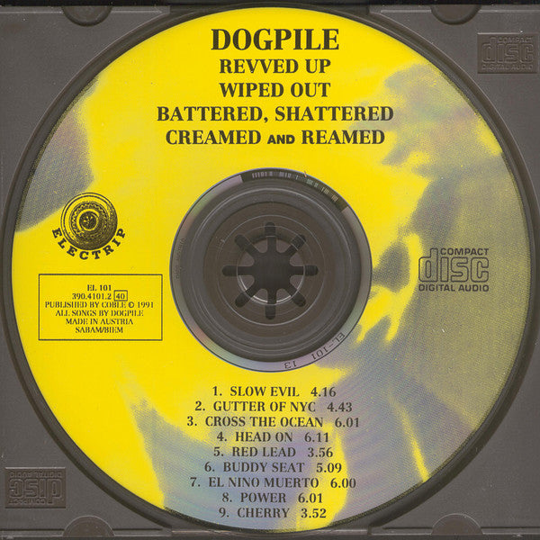 Dogpile : Revved Up, Wiped Out, Battered, Shattered, Creamed And Reamed (CD, Album)