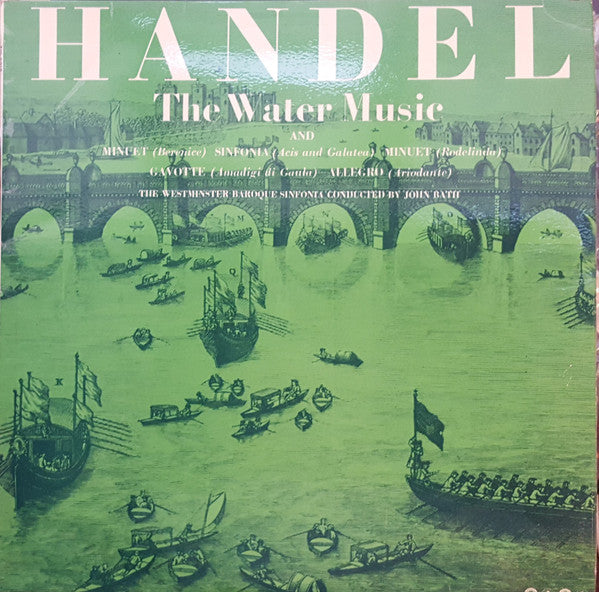 Georg Friedrich Händel, John Bath, The Westminster Baroque Sinfonia : The Water Music (LP)