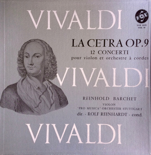 Antonio Vivaldi / Reinhold Barchet, Andrea Steffen-Wendling, Helma Elsner, Pro Musica Orchestra Stuttgart, Rolf Reinhardt : La Cetra, Op. 9 - 12 Concerti Pour Violon & Orchestre A Cordes (3xLP, Album, Mono, RE + Box)