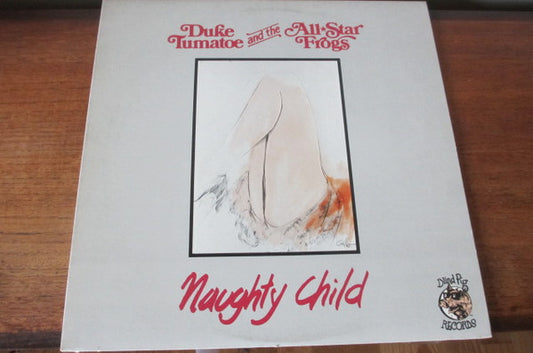 Duke Tumatoe & All Star Frogs : Naughty Child (LP, Album)