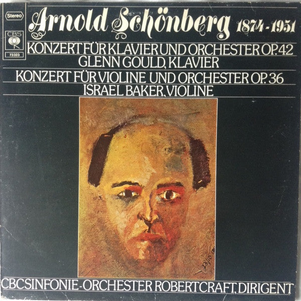 Arnold Schoenberg - Glenn Gould, Israel Baker, Robert Craft, CBC Symphony Orchestra : Konzert Für Klavier Und Orchester Op. 42 / Konzert Für Violine Und Orchester Op. 36 (LP, Comp)