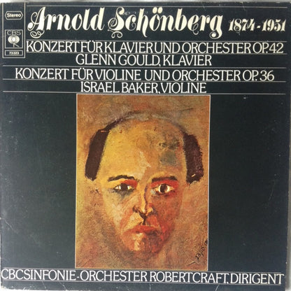 Arnold Schoenberg - Glenn Gould, Israel Baker, Robert Craft, CBC Symphony Orchestra : Konzert Für Klavier Und Orchester Op. 42 / Konzert Für Violine Und Orchester Op. 36 (LP, Comp)