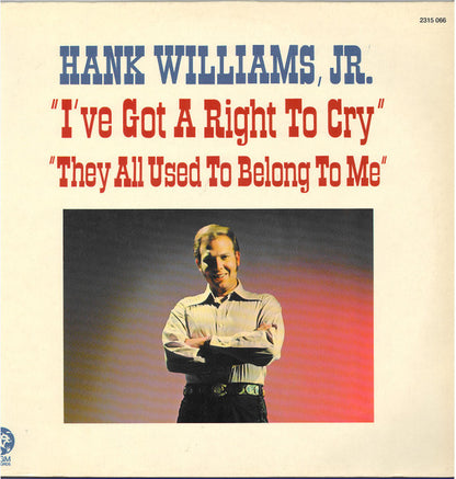 Hank Williams Jr. : 'I've Got A Right To Cry' 'They All Used To Belong To Me' (LP)