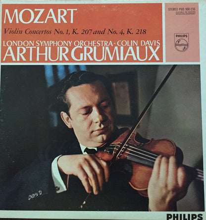 Arthur Grumiaux • London Symphony Orchestra - Sir Colin Davis / Wolfgang Amadeus Mozart : Violin Concertos In B Flat Major K. 207 And In D Major K. 218 (LP, Album)