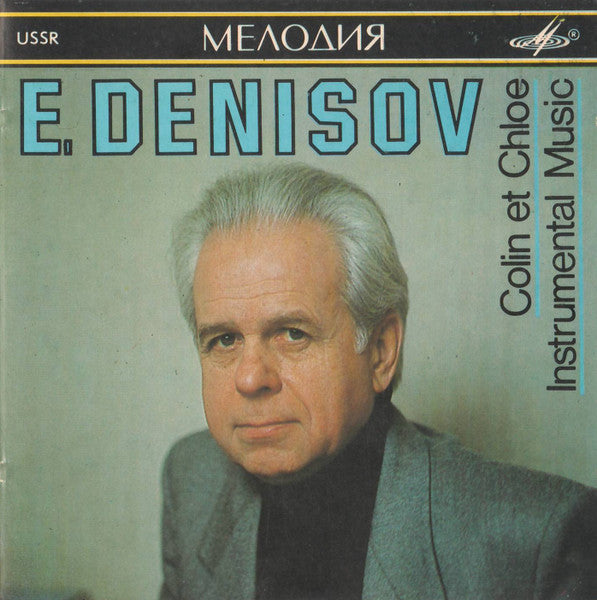 Edison Denisov : Colin Et Chloe / Instrumental Music (CD, Comp)
