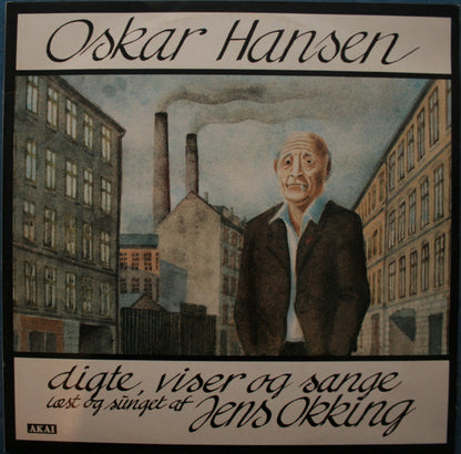 Oskar Hansen Læst Og Sunget Af Jens Okking : Digte, Viser Og Sange (2xLP, Album)