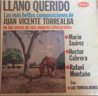 Mario Suárez, Hector Cabrera Y Rafael Montaño Con Los Torrealberos : Llano Querido (Las Mejores Composiciones De Juan Vicente Torrealba En Las Voces De Sus Mejores Interpretes) (LP, Comp)