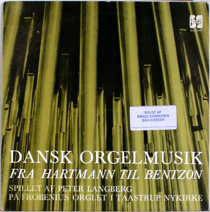 Peter Langberg : Dansk Orgelmusik - Fra Hartmann Til Bentzon (LP, Album)