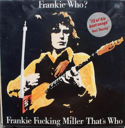 Frankie Miller : Frankie Who? Frankie Fucking Miller That's Who (LP, Comp)