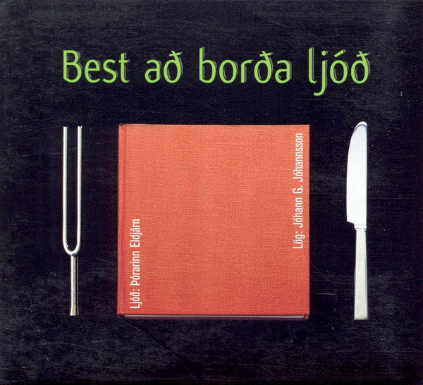 Þórarinn Eldjárn  &  Jóhann G. Jóhannsson (4) : Best Að Borða Ljóð (CD, Album)