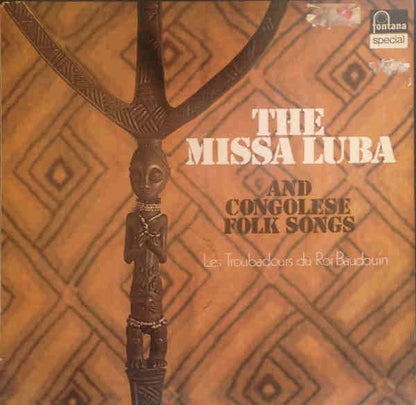 Les Troubadours Du Roi Baudouin : The Missa Luba And Congolese Folksongs (LP, Album, RE)