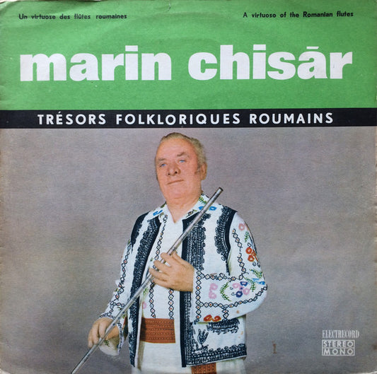 Marin Chisăr : Un Virtuose Des Flûtes Roumaines = A Virtuoso Of The Romanian Flutes (LP)