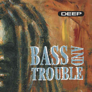 Bass And Trouble : Deep (LP)