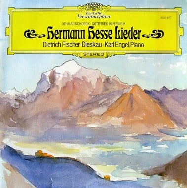 Othmar Schoeck / Gottfried von Einem - Dietrich Fischer-Dieskau, Karl Engel : Hermann Hesse Lieder (LP)