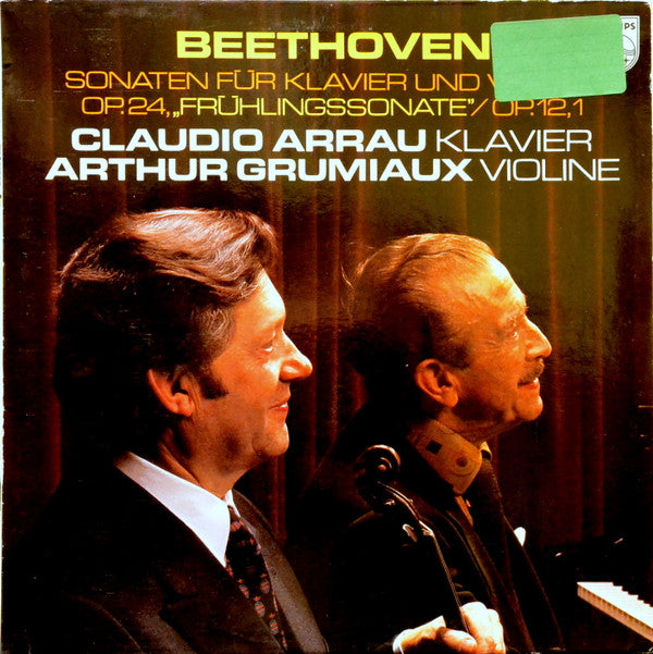 Ludwig van Beethoven, Arthur Grumiaux, Claudio Arrau : Sonaten Für Klavier Und Violin Op. 24, "Frühlingssonate"/ Op. 12, 1 (LP)