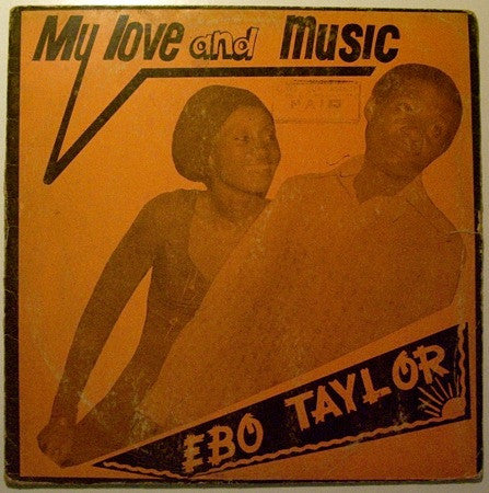 Ebo Taylor : My Love And Music (LP, Album, Ora)