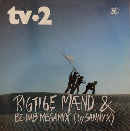 tv-2 : Rigtige Mænd & Be-Bab Megamix (By Sanny X) (12", Maxi)