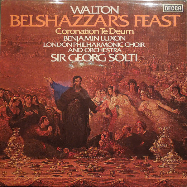 Sir William Walton, Georg Solti, Benjamin Luxon, London Philharmonic Choir And London Philharmonic Orchestra : Belshazzar's Feast / Coronation Te Deum  (LP)