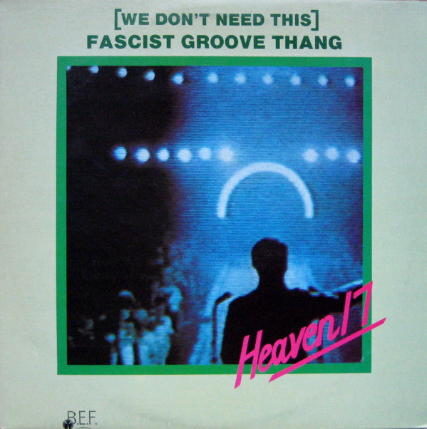 Heaven 17 : (We Don't Need This) Fascist Groove Thang (12", Single)