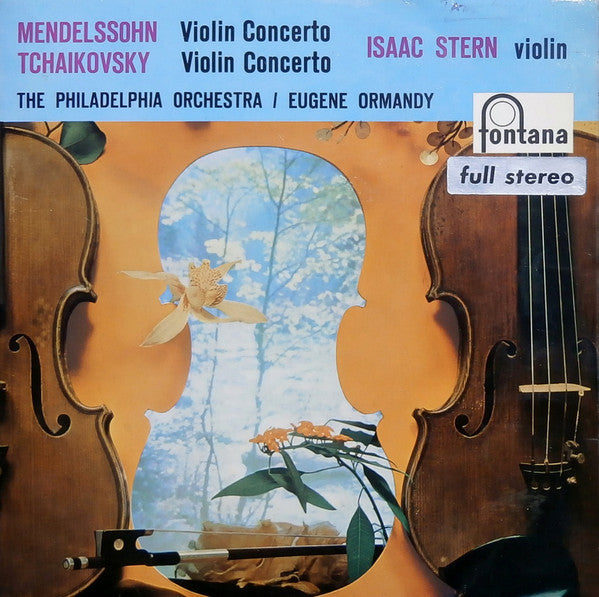 Felix Mendelssohn-Bartholdy, Pyotr Ilyich Tchaikovsky, Isaac Stern, Eugene Ormandy, The Philadelphia Orchestra :  Violin Concerto In D Major / Violin Concerto In E Minor (LP)