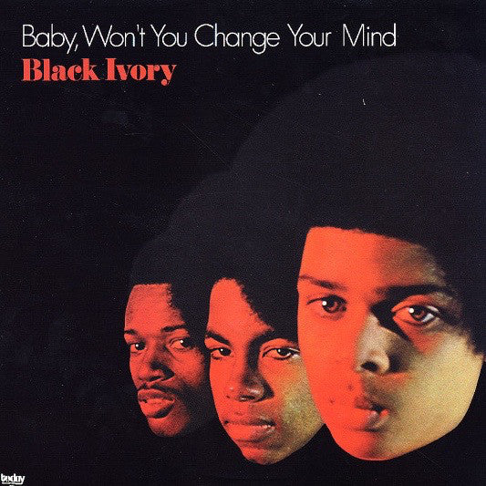 Black Ivory : Baby, Won't You Change Your Mind (LP, Album)