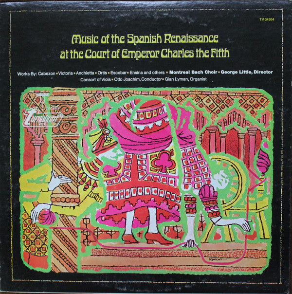 Montreal Bach Choir, George Little, Consort Of Viols, Otto Joachim, Gian Lyman : Music Of The Spanish Renaissance At The Court Of Emperor Charles The Fifth (LP, Album)