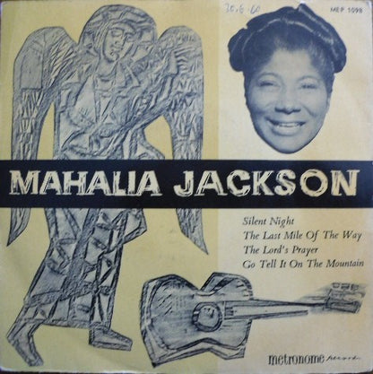 Mahalia Jackson : Silent Night / The Last Mile Of The Way / The Lord's Prayer / Go Tell It On The Mountain  (7", EP)