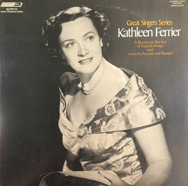 Henry Purcell, Georg Friedrich Händel - Kathleen Ferrier : A Broadcast Recital Of English Songs And Arias By Purcell And Handel (LP, Album, Mono)