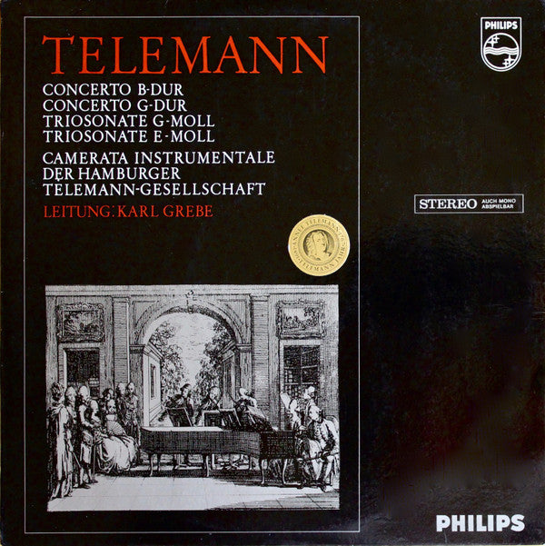 Georg Philipp Telemann - Camerata Instrumentale Der Hamburger Telemann-Gesellschaft, Karl Grebe : Concerto B-Dur • Concerto G-Dur • Triosonate G-Moll • Triosonate E-Moll (LP)