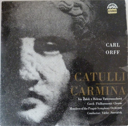 Carl Orff, Ivo Žídek, Helena Tattermuschová, Czech Philharmonic Chorus , And The Prague Symphony Orchestra Conducted By Václav Smetáček : Carl Orff - Catulli Carmina (LP)